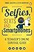 Selfies, Sexts and Smartpho...