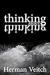 Thinking About Thinking: An Introduction to Observing your own mind Thinking About Thinking: An Introduction to Observing your own mind