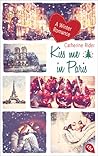 Kiss Me in Paris by Catherine Rider Kiss Me in Paris by Catherine Rider