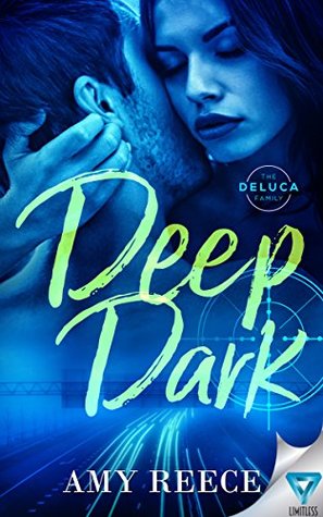 Deep Dark (The DeLuca Family, #3)