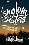 Book cover for Shalom Sistas: Living Wholeheartedly in a Brokenhearted World