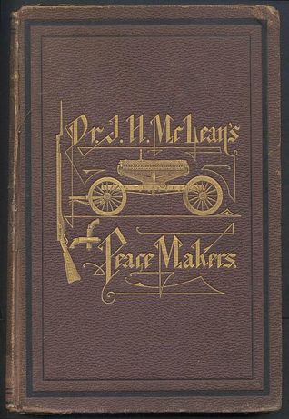 Dr. J.H. McLean's Peace-Makers (Hardcover)