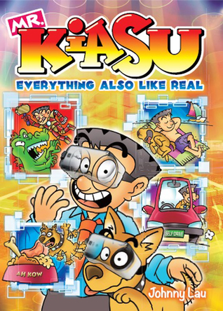 Everything Also Like Real (Mr. Kiasu series)