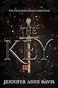 The Key (True Reign, #1) 