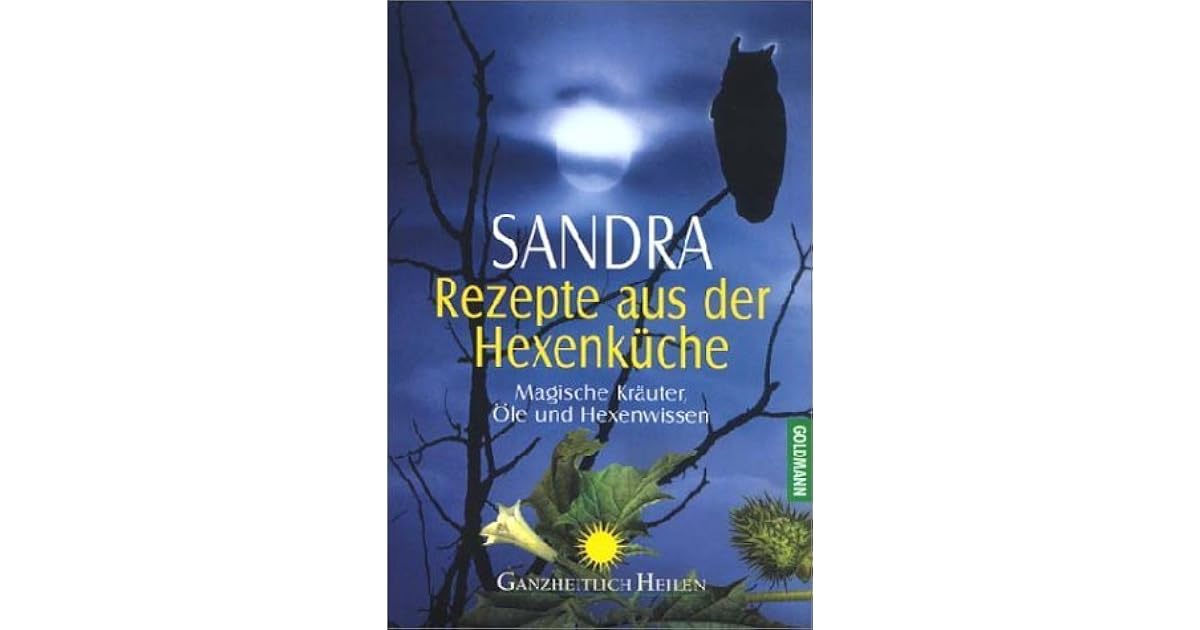 Rezepte aus der Hexenküche - Magische Kräuter, Öle und Hexenwissen by ...