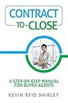 Book cover for Contract-to-Close: A Step-by-Step Manual for Buyer Agents
