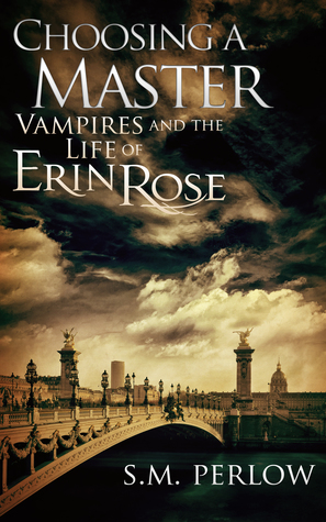 Choosing a Master (Vampires and the Life of Erin Rose #1)