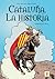 Cataluña. La historia by Juan Alonso