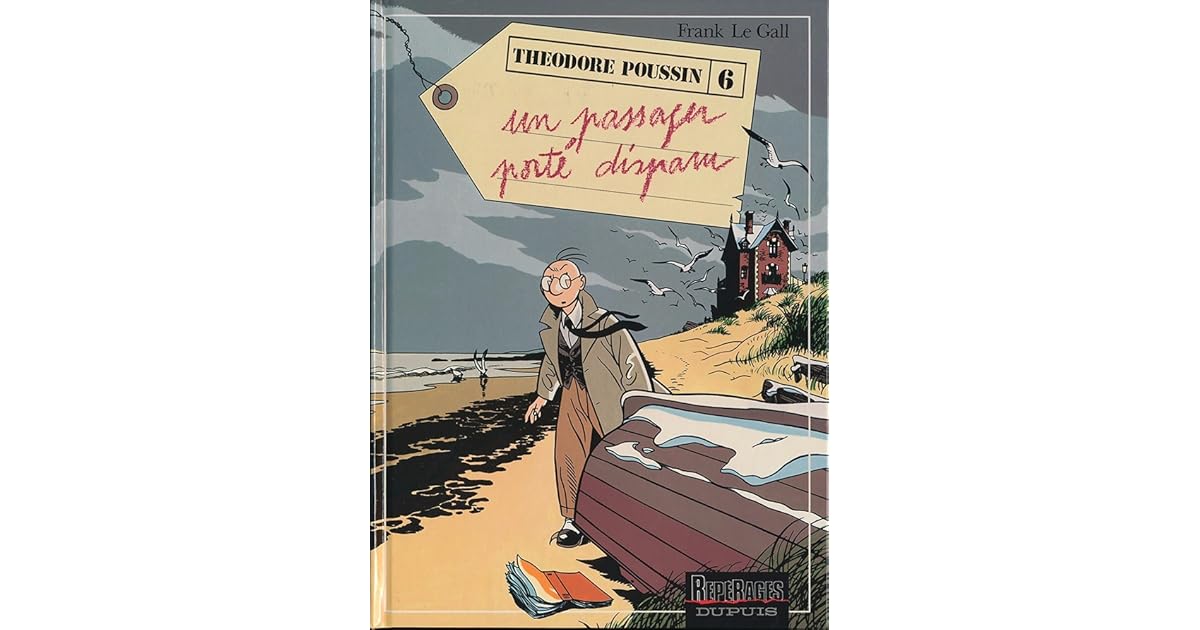 Son Le Passager Disparu Du Vol 163 Critique Théodore Poussin, Tome 6: Un Passager Porté Disparu by Frank Le Gall