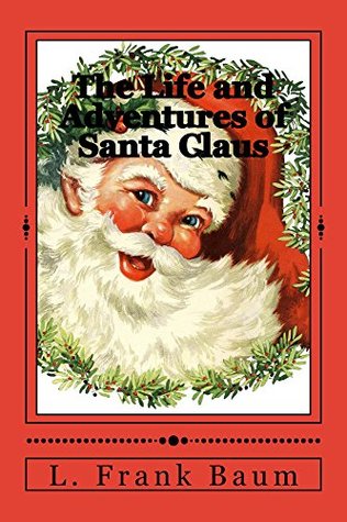 The Life and Adventures of Santa Claus