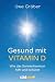 Gesund mit Vitamin D by Uwe Gröber