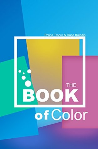 The Book of Color: The Beginner's Guide to Color Theory (Kindle Edition)