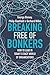 Breaking Free of Bonkers by George Binney