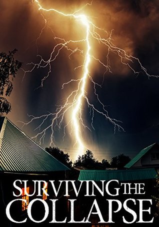 Surviving the Collapse: A Tale Of Survival In A Powerless World- Book 2 (Kindle Edition)