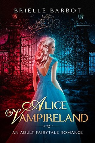 Alice In Vampireland: An Alice In Wonderland Retelling (Adult Fairytale Romance #1)