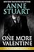 One More Valentine by Anne Stuart One More Valentine by Anne Stuart