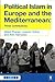 Political Islam in Europe and the Mediterranean by Walid Phares