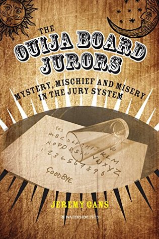 The Ouija Board Jurors: Mystery, Mischief and Misery in the Jury System (Kindle Edition)
