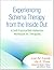 Experiencing Schema Therapy from the Inside Out: A Self-Practice/Self-Reflection Workbook for Therapists (Self-Practice/Self-Reflection Guides for Psychotherapists)