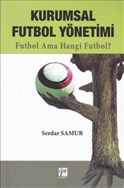 Kurumsal Futbol Yönetimi & Futbol ama Hangi Futbol?