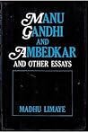 Manu, Gandhi And Ambedkar : and Other Esseys
