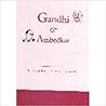 Gandhi and Ambedkar: A Study in Contrast Gandhi and Ambedkar: A Study in Contrast