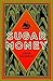 Sugar Money