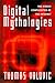 Digital Mythologies: The Hidden Complexities of the Internet