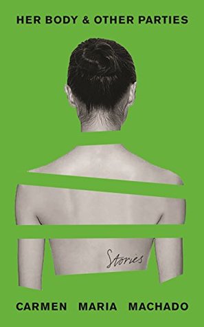 Her Body and Other Parties