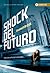 Shock Del Futuro by Elizabeth Briggs Shock Del Futuro by Elizabeth Briggs
