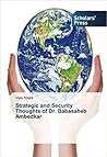 Strategic and Security Thoughts of Dr. Babasaheb Ambedkar