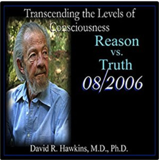 Transcending the Levels of Consciousness Series: Reason vs. Truth   Audiobook – Original recording