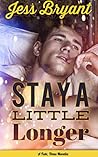 Stay a Little Longer by Jess Bryant