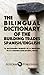 The Bilingual Dictionary of...