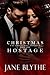 Christmas Hostage by Jane Blythe Christmas Hostage by Jane Blythe