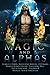 Magic and Alphas: A Paranormal Romance Collection
