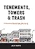 Tenements, Towers & Trash: An Unconventional Illustrated History of New York City
