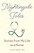 Nightingale Tales: Stories from My Life as a Nurse