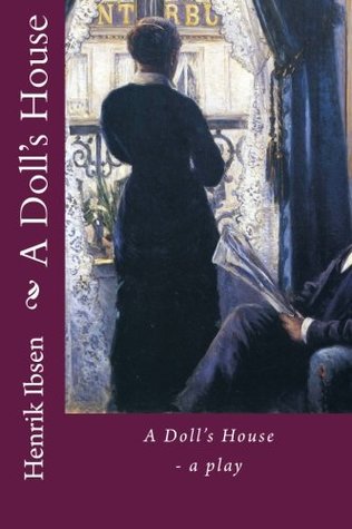 A Doll's House: A Play