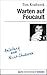 Warten auf Foucault: Anleitung zum Nicht-Studieren (German Edition)