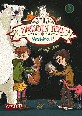 Versteinert! (Die Schule der magischen Tiere #9)