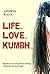 Life..Love..Kumbh.. by Aporva Kala
