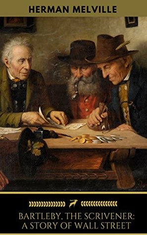 Bartleby, the Scrivener: A Story of Wall Street