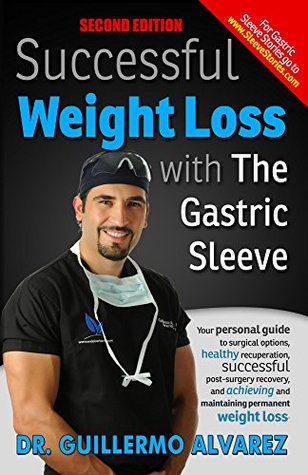 Successful Weight Loss with the Gastric Sleeve (Kindle Edition)
