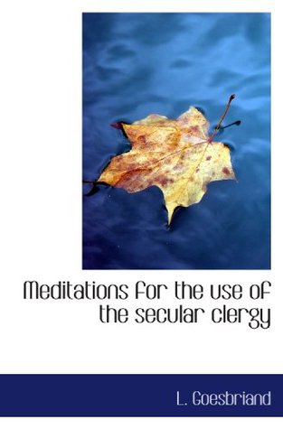 Meditations for the use of the secular clergy (Paperback)