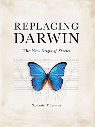 Replacing Darwin: The New Origin of Species (Kindle Edition)