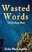 Wasted Words by Colin MacLaughlin Wasted Words by Colin MacLaughlin