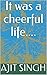 It was a cheerful life....