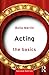 Acting: The Basics