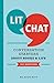 Lit Chat: Conversation Starters about Books and Life (100 Questions)